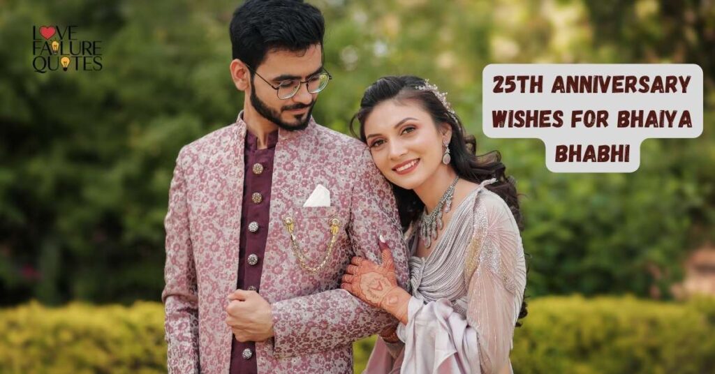 25th Anniversary Wishes for Bhaiya Bhabhi