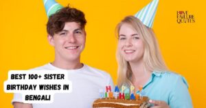 Best 100+ Sister Birthday Wishes in Bengali