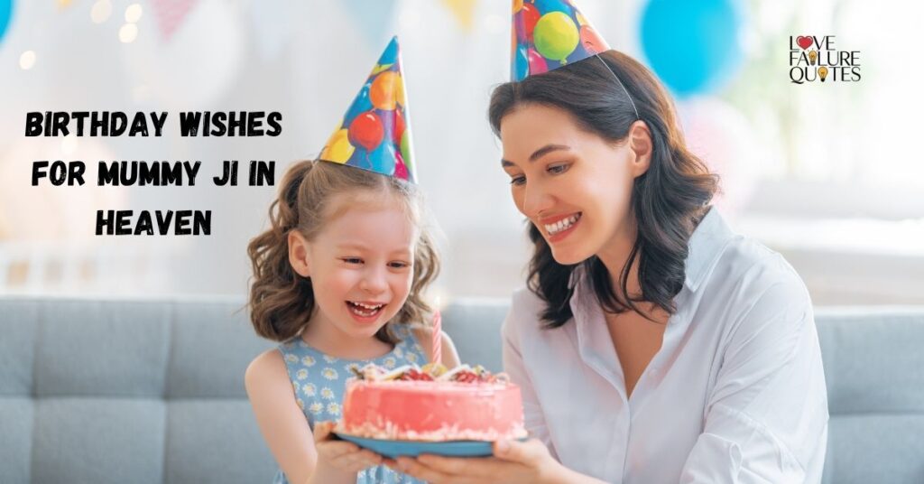 Birthday Wishes for Mummy Ji in Heaven
