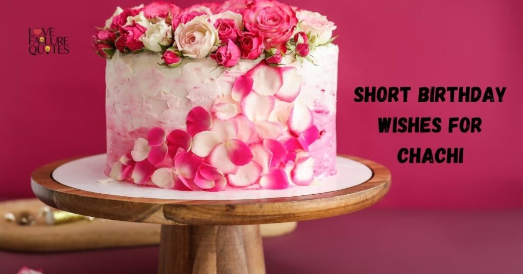 Short Birthday Wishes for Chachi
